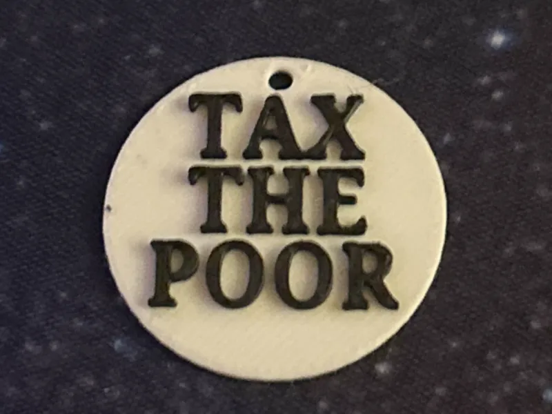 TAX THE POOR