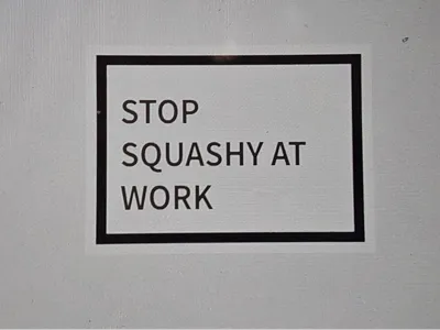 Stop squashy at work 
