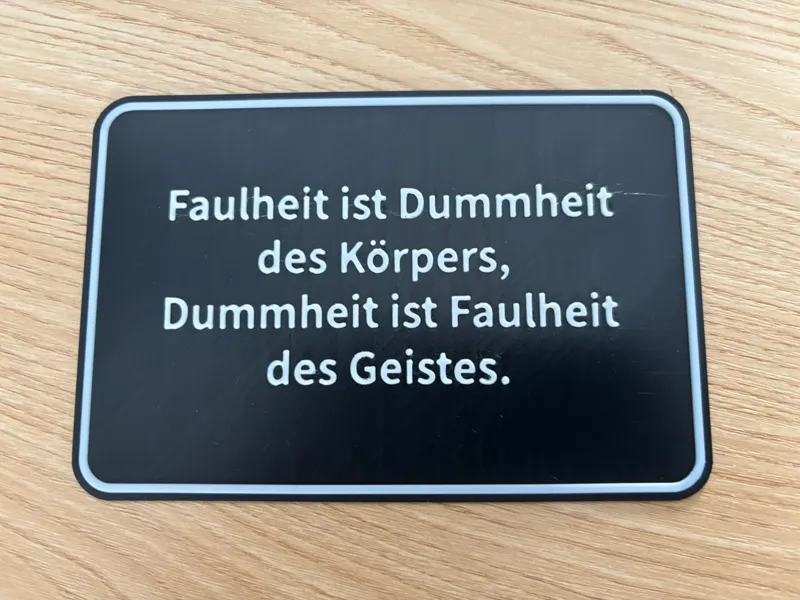 Faulheit ist Dummheit des Körpers