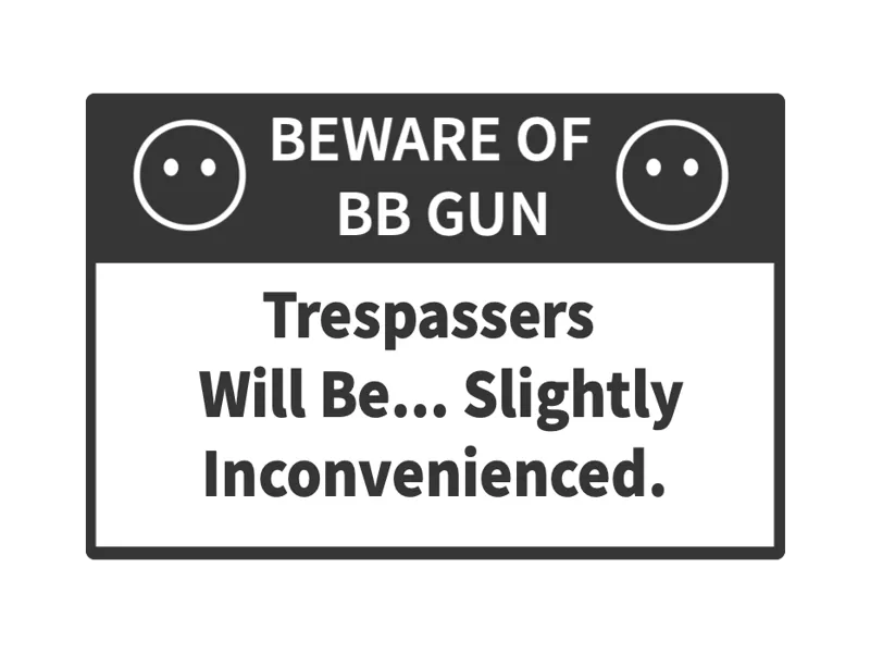 Beware of BB gun sign