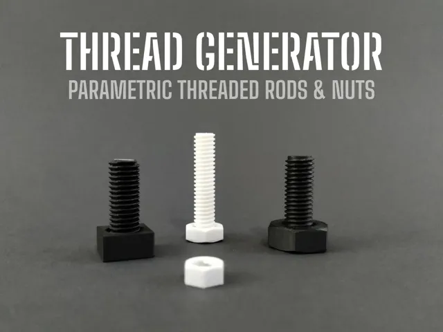 Thread Generator - Parametric Threaded Rods & Nuts