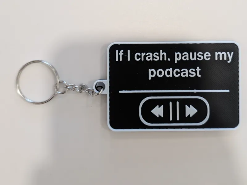 ''If I crash, pause my podcast'' Keychain
