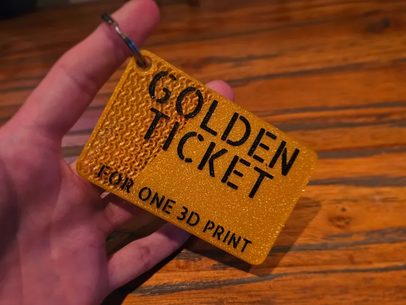 GOLDEN TICKET: 1 Free 3D Print
