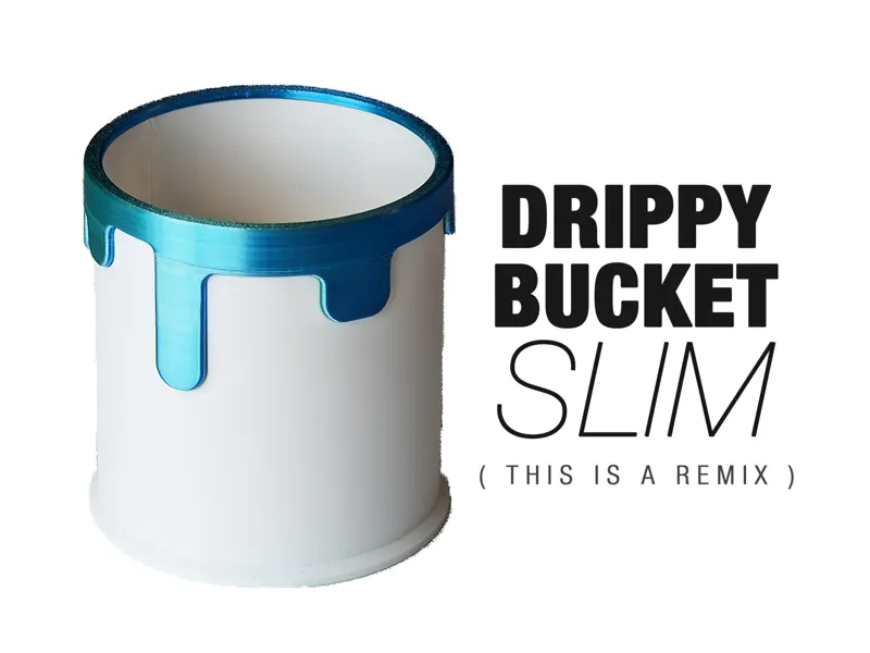 Drippy Bucket SLIM