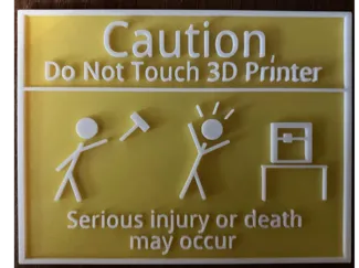 Funny Do Not Touch 3d Printer Sign