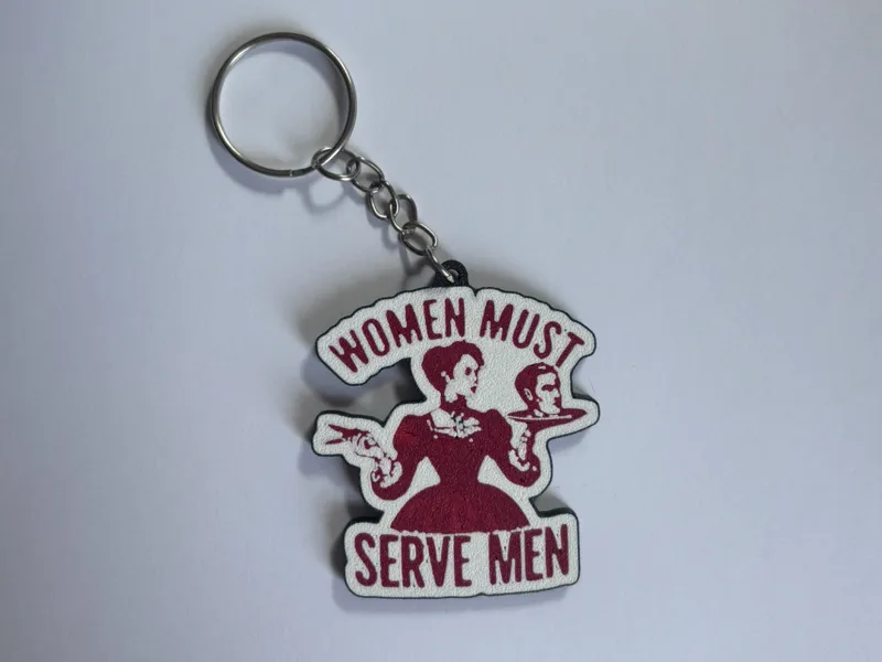 Women Must Serve Men Keychain