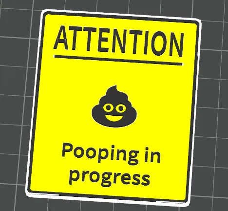 Attention Sign - Pooping