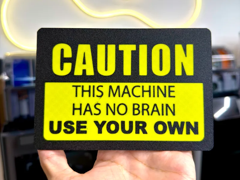 Caution This Machine Has No Brain Sign 