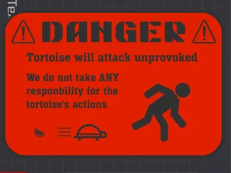 -CUSTOMISABLE-   Tortoise warning sign.  NO AMS