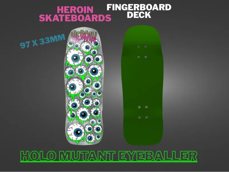 HEROIN HOLO MUTANT EYEBALLER fingerboard deck