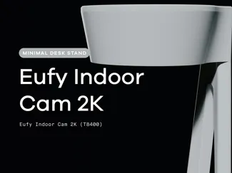 Eufy Indoor Cam 2K – Minimal Desk Stand
