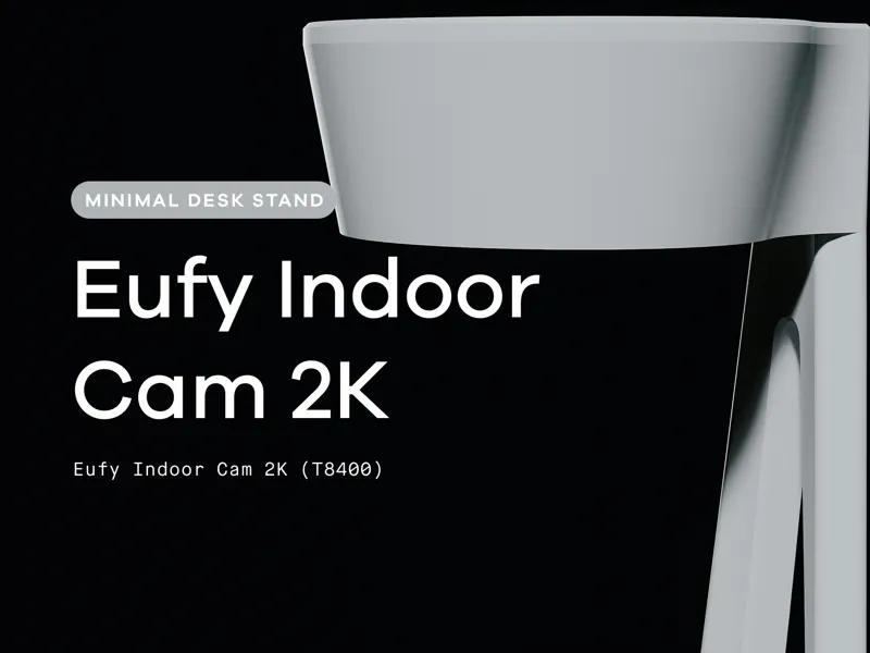 Eufy Indoor Cam 2K – Minimal Desk Stand