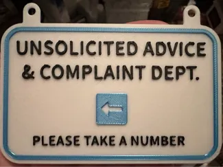 Unsolicited Advice & Complaint Department sign