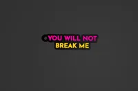 You Will Not Break Me 0.2mm layer, 2 walls, 15% infill