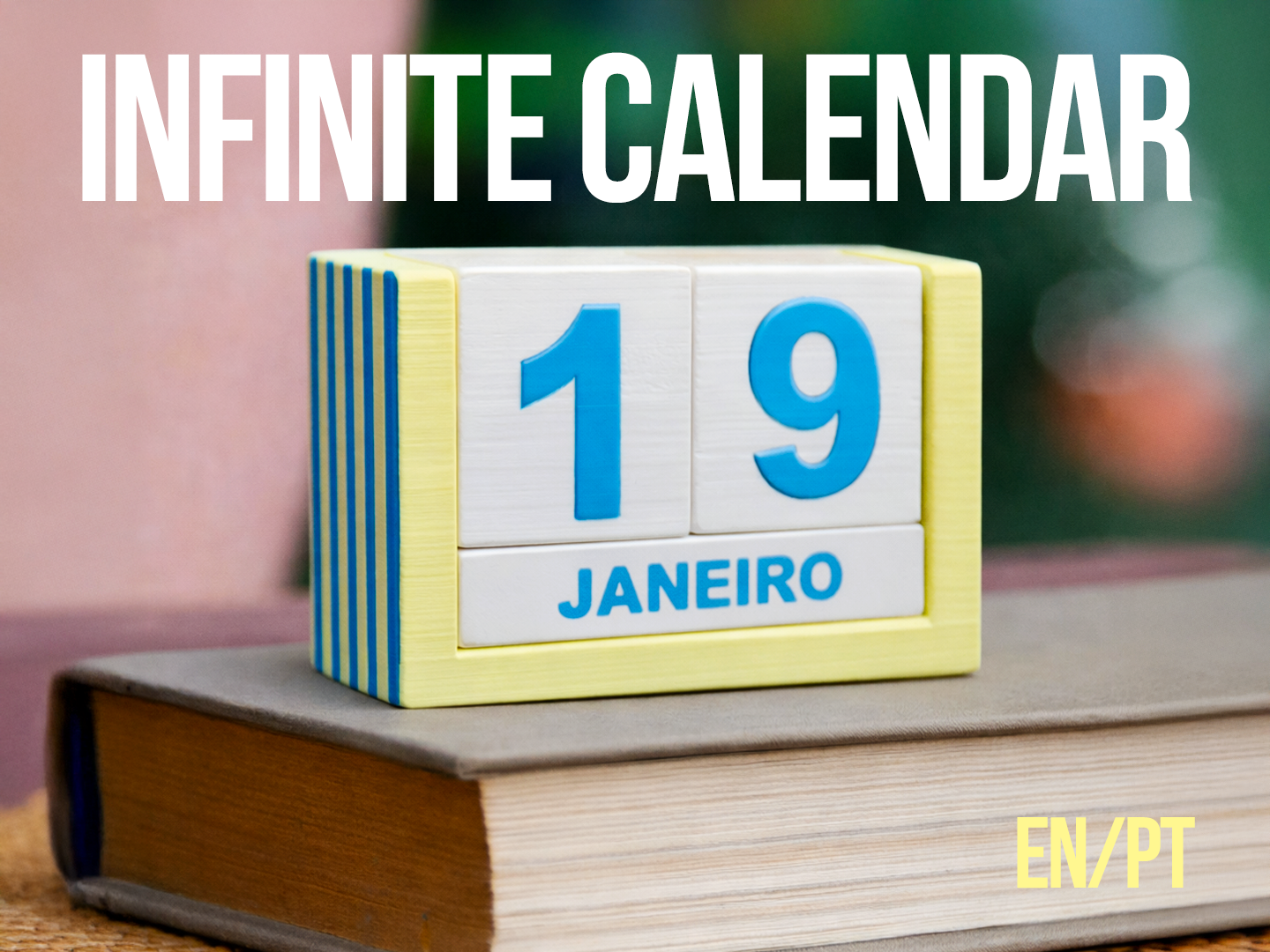 Infinite Calendar (EN/PT)
