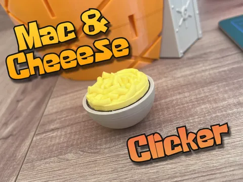 Objeto manipulable: Mac&Cheese Clicker — referencia de MakerWorld
