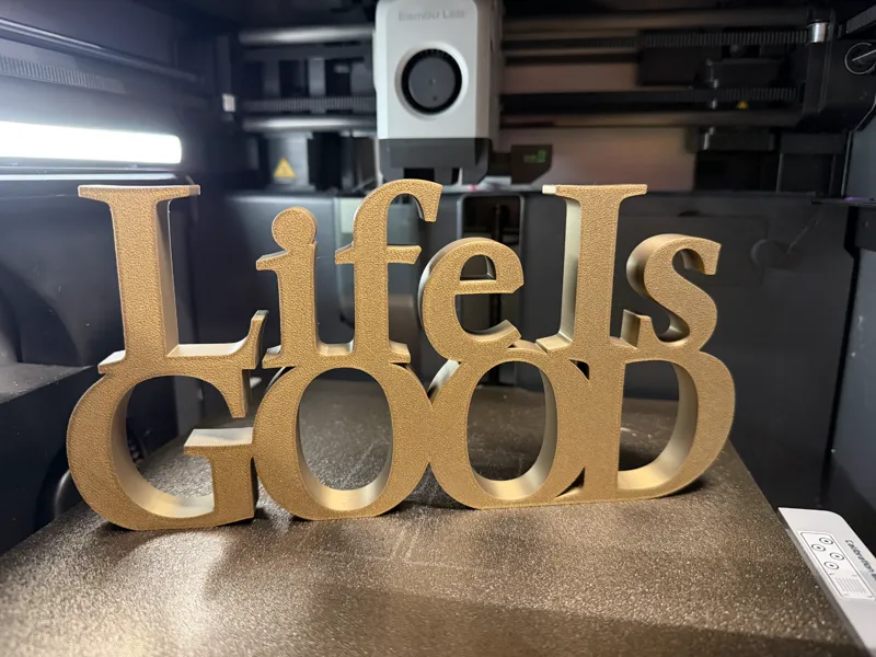 Life is Good Sign