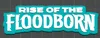 02 - Rise of the Floodborn