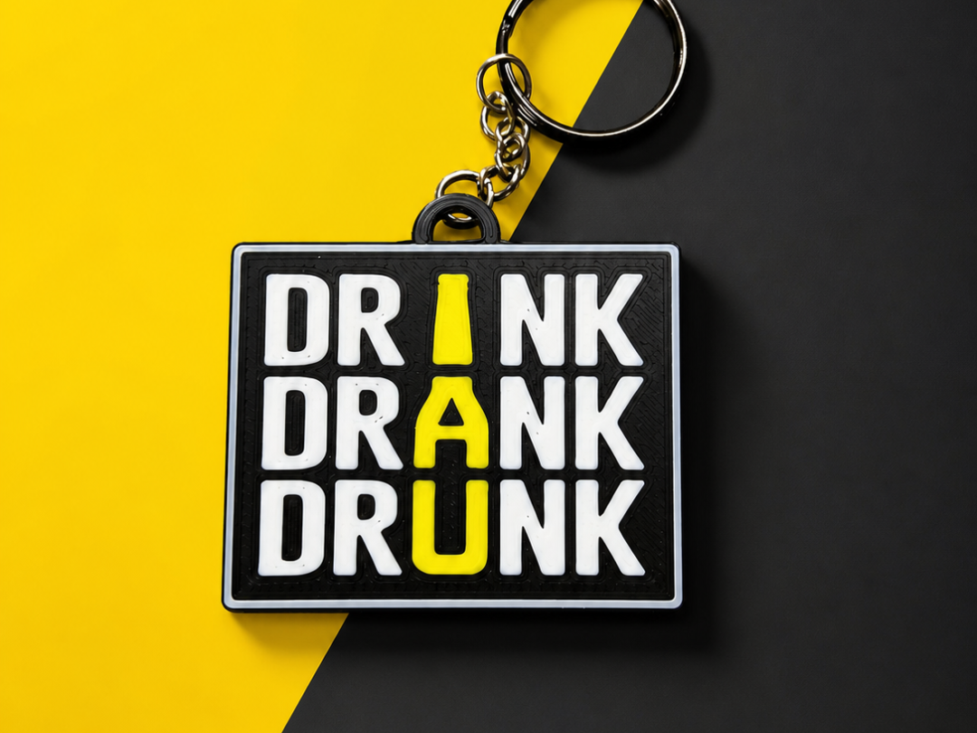DRINK DRANK DRUNK  keychain