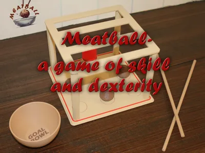 Meatball-A game of Skill and Dexterity