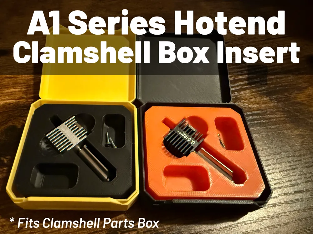 Clamp Shell Box A1 Series Hotend Box Insert for Clamshell Box by andysmith_ca ...