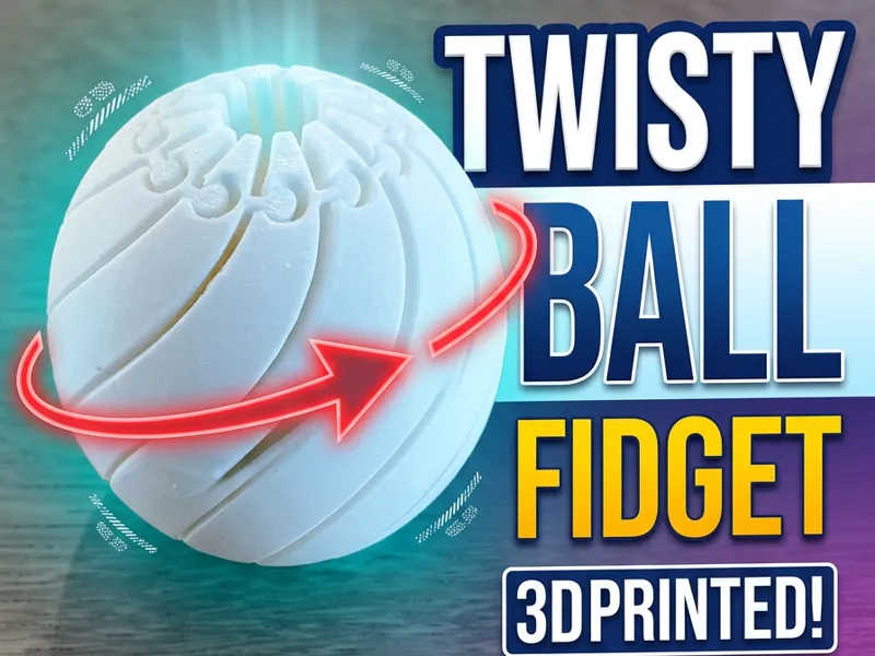 Twisty Ball Fidget (Print in Place)