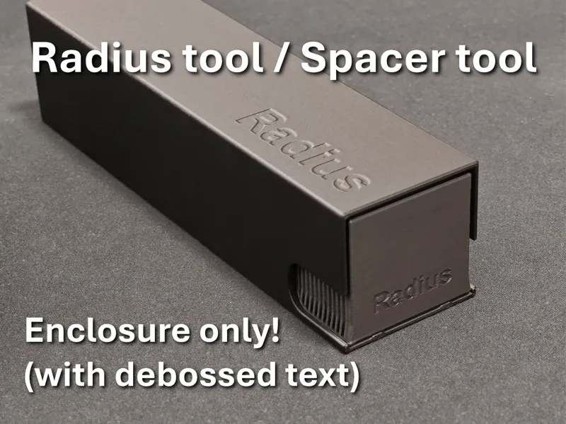 Housing for Radius and Spacer tool (UPDATED)