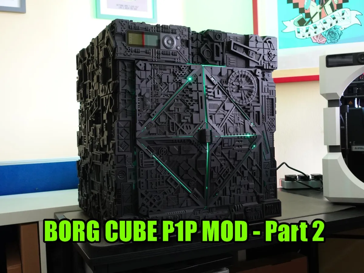 Part 2 - Borg Cube P1P Modification - Free 3D Print Model - MakerWorld