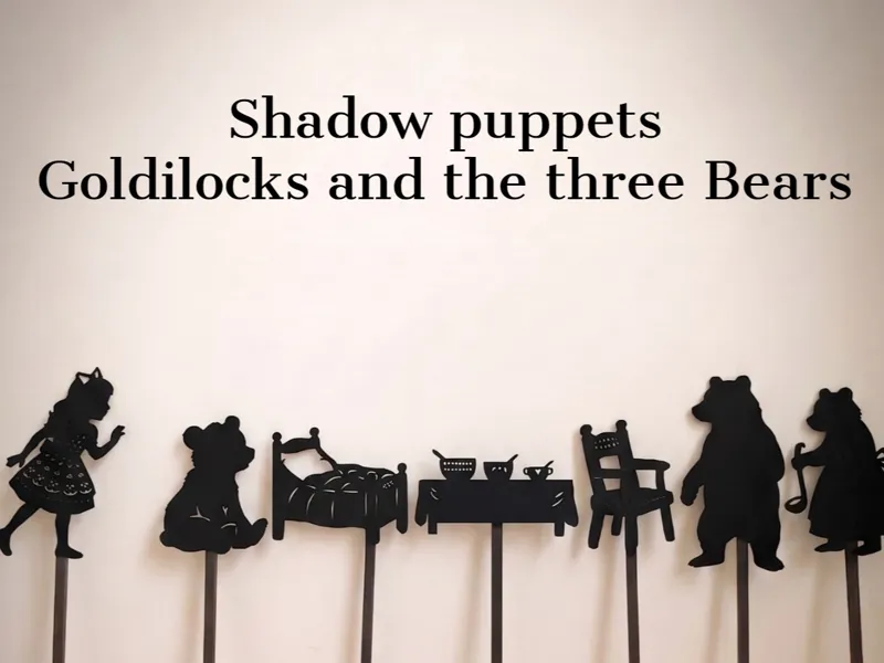 Shadow Puppets - Goldilocks and The Three Bears
