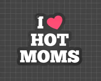 i love hot moms keychain