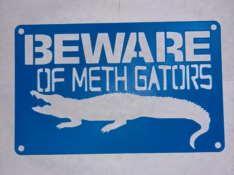 Beware Of Meth Gators Sign