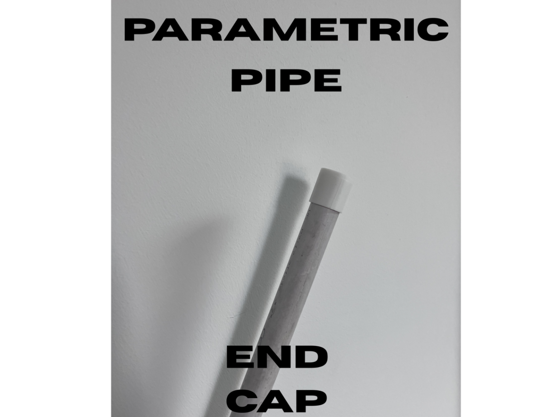 Parametric Pipe End Cap