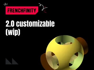Frenchfinity 2.0 Customizable