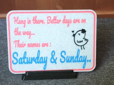 BETTER DAYS - funny sign