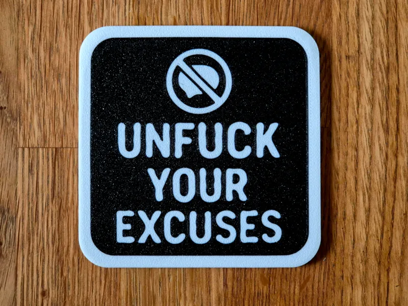 UNFUCK YOUR EXCUSES Coaster