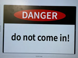 danger do not come in! sign