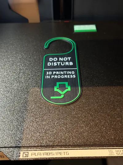 Do Not Disturb 3D Printing in Progress Remixed by Buzzzz MakerWorld ...