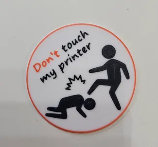 Don't touch my printer