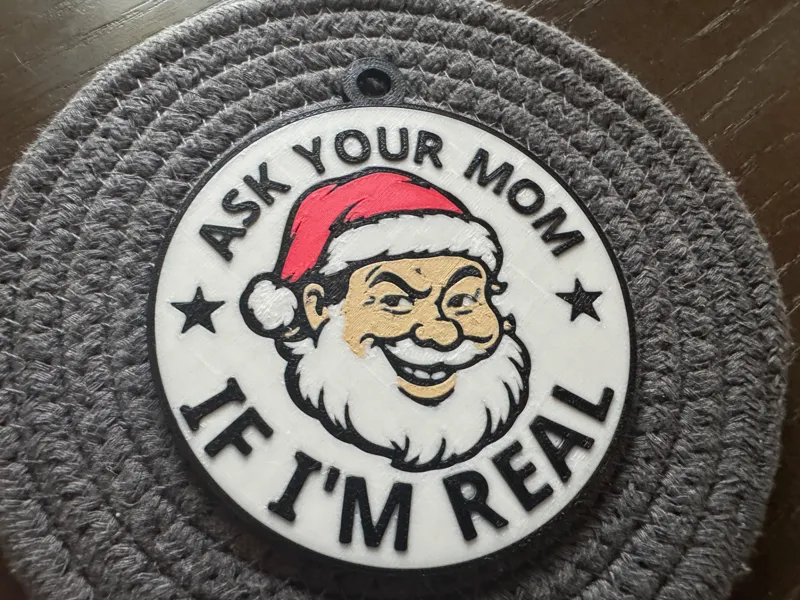 Santa - Ask Your Mom if I'm Real