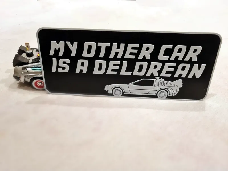 My other car is a Delorean - Car sign