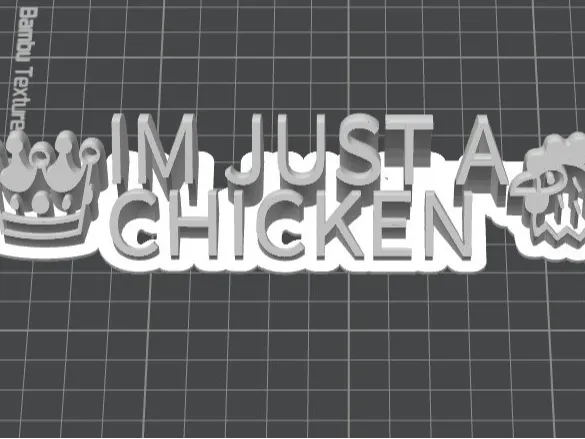 I AM JUST A CHICKEN