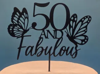 50 and fabulous cake topper 1 colour