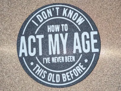 Act My Age Coaster