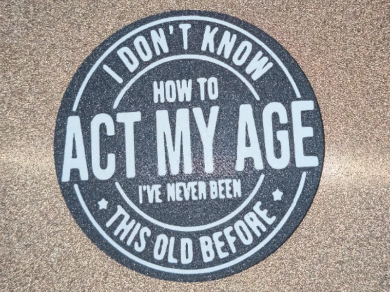 Act My Age Coaster