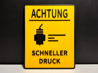 ACHTUNG - SCHNELLER DRUCK | Warnschild