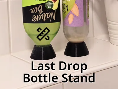 Last Drop Bottle Stand - Customizable!