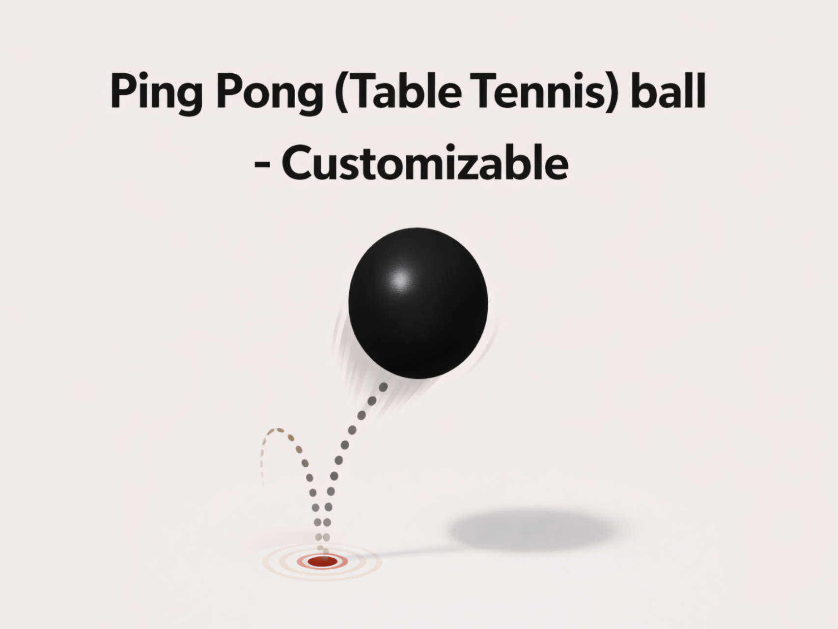 Simple Ping Pong Table Tennis ball - Customizable
