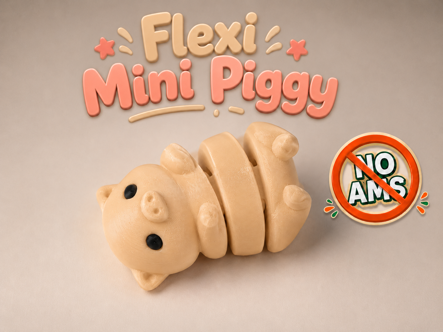 Flexi Mini Piggy [ NO AMS ]