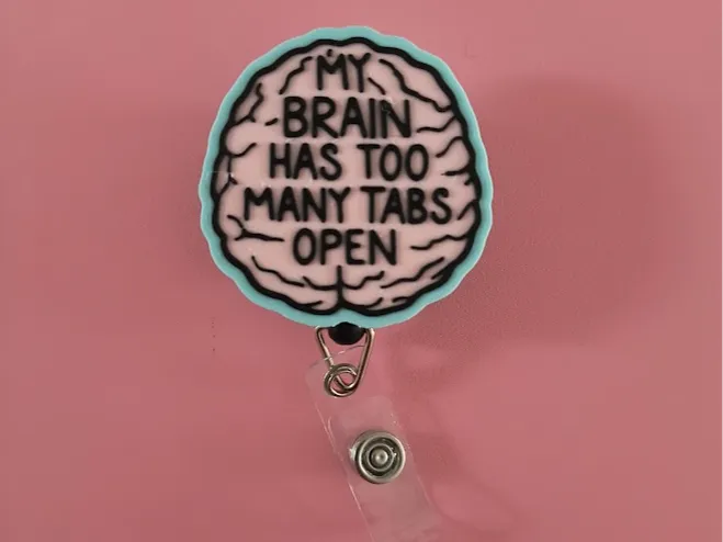 Brain Has Too Many Tabs Open Badge Reel Topper