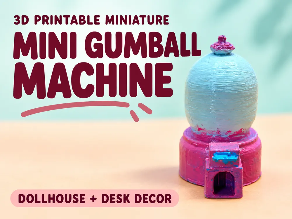 World First Printing Machine Mini Gumball Machine | Dollhouse Miniature - Free 3D Print Model ...
